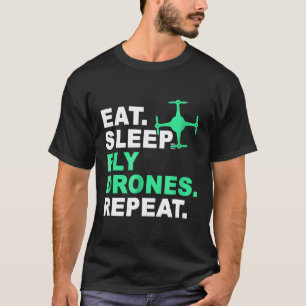 Camiseta Comer los drones de vuelo de sueño repetir el viaj