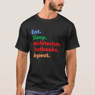 Camiseta Comer los libros de texto de la arquitectura Sleep