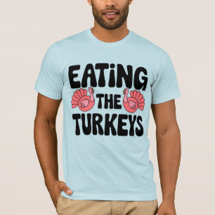 Camiseta Comer los pavos - Divertido Día de Acción de Graci