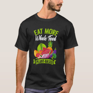 Camiseta Comer Más Alimentos Integrales Vegetarianos Vegano