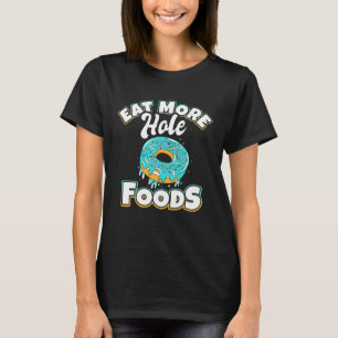 Camiseta Comer más alimentos para agujeros Donut Doughnut L