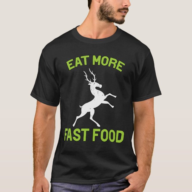 Camiseta Comer más ciervo de comida rápida Caza (Anverso)