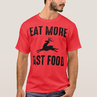 Camiseta Comer más comida rápida