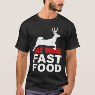 Camiseta Comer más comida rápida - Aparato de caza de alime