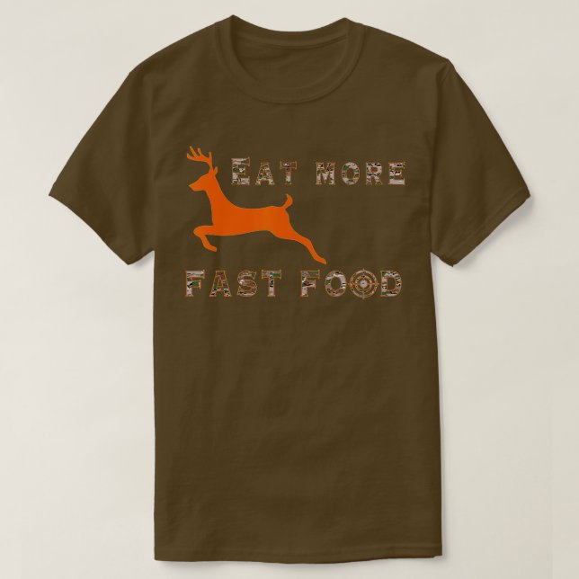 Camiseta Comer más comida rápida - Cacería divertida de ven (Diseño del anverso)