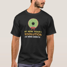 Camiseta Comer más donuts - La resolución de Año Nuevo está