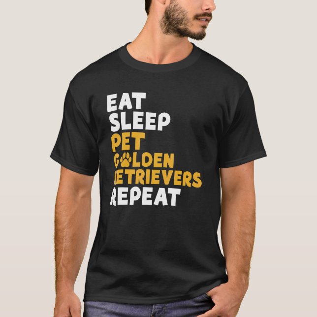 Camiseta Comer Mascota de sueño Golden Retriever Repetir el (Anverso)