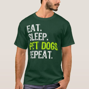Camiseta Comer Mascota de sueño Perros repetir regalo diver