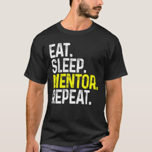 Camiseta Comer mentor de sueño o repetir mentor gracioso