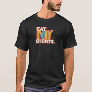 Camiseta Comer mis pantalones cortos