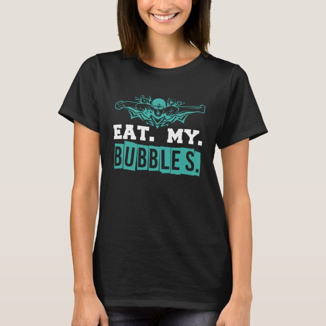 Camiseta Comer My Bubbles nadando para (Anverso)