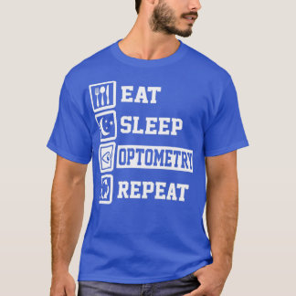 Camiseta Comer Optometría de sueño Repetir regalos divertid