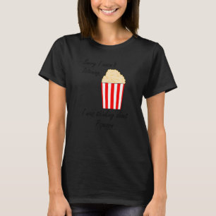 Camiseta Comer palomitas diciendo que piensa en el maíz pop