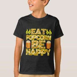 Camiseta comer palomitas ser feliz