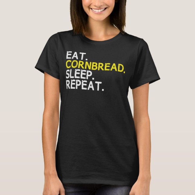Camiseta Comer pan de maíz Sleep Repetir pan de maíz Gracia (Anverso)
