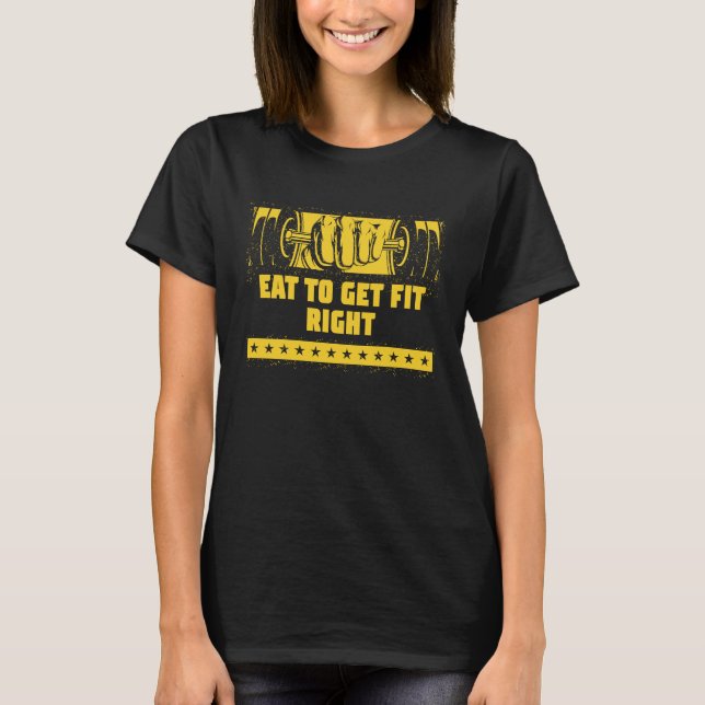 Camiseta Comer para adaptarse a la aptitud adecuada Cita mo (Anverso)