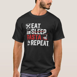 Camiseta Comer pasta para dormir Repetir comida italiana y