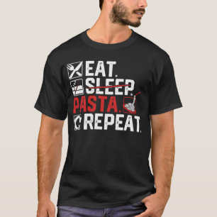 Camiseta Comer pasta para dormir Repetir comida italiana y 