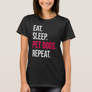 Camiseta Comer Perros De Sueño Repetir Perros Dueños De Per