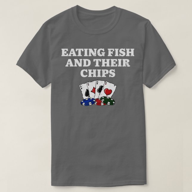 Camiseta Comer pescado y sus fichas Casino Juegos de póquer (Diseño del anverso)