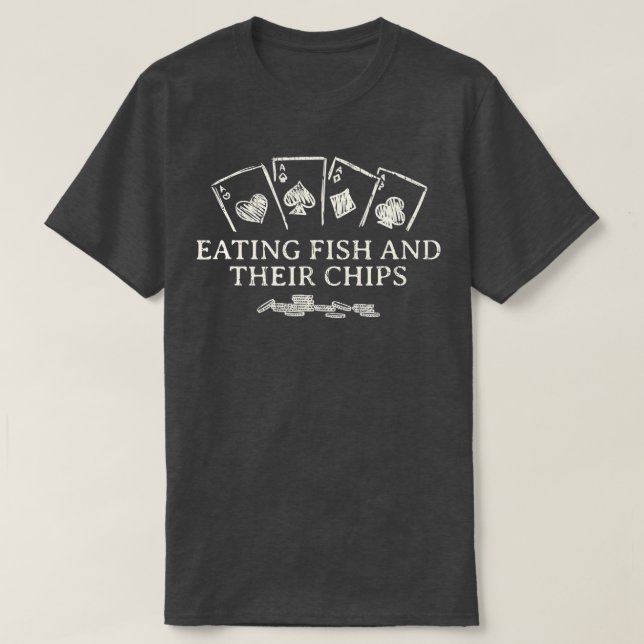 Camiseta Comer pescado y sus fichas Casino Juegos de póquer (Diseño del anverso)