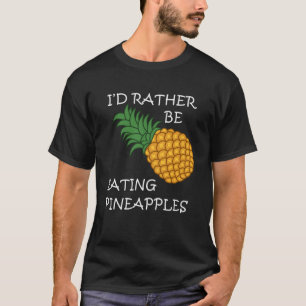 Camiseta Comer piñas Frutas exóticas Verano