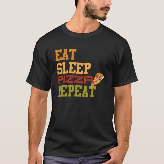 Camiseta Comer pizza para dormir repetir me encanta la comi (Anverso)