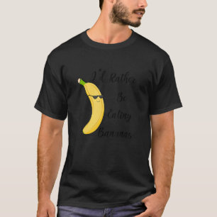 Camiseta Comer Plátanos Frutas Saludables  Decir