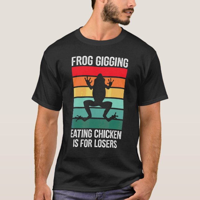 Camiseta Comer pollo con Frog Gigging es para perdedores qu (Anverso)