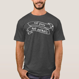 Camiseta comer pussy no animales