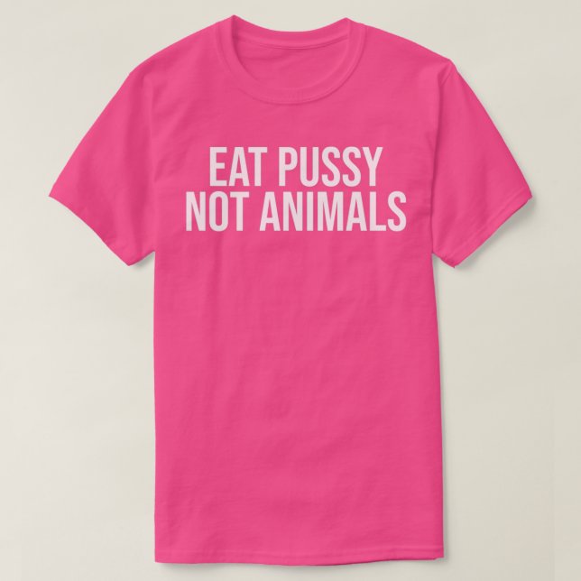 Camiseta Comer Pussy No Animales 2 (Diseño del anverso)
