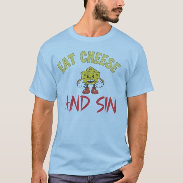Camiseta Comer queso y pecado, queso gracioso me encanta el (Anverso)