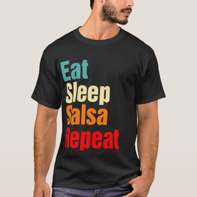 Camiseta Comer Salsa de Sueño Repetir Danza Funny en el Sal (Anverso)