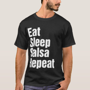 Camiseta Comer Salsa de Sueño Repetir Danza Funny en el Sal