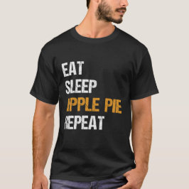 Camiseta Comer Sleep Apple Pie Repetir Cita divertida Apple