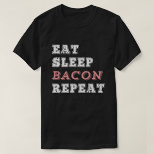 Camiseta Comer Sleep Bacon Repetir Gracioso Regalo de Amant