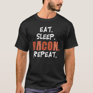 Camiseta Comer Sleep Bacon Repetir Tiras De Bacon Carne De