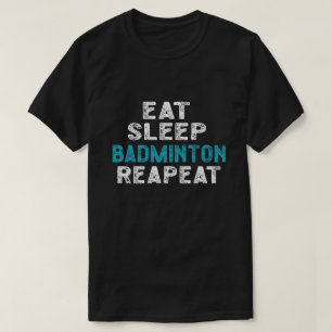 Camiseta Comer Sleep Badminton Repetir el bloqueo del jugad