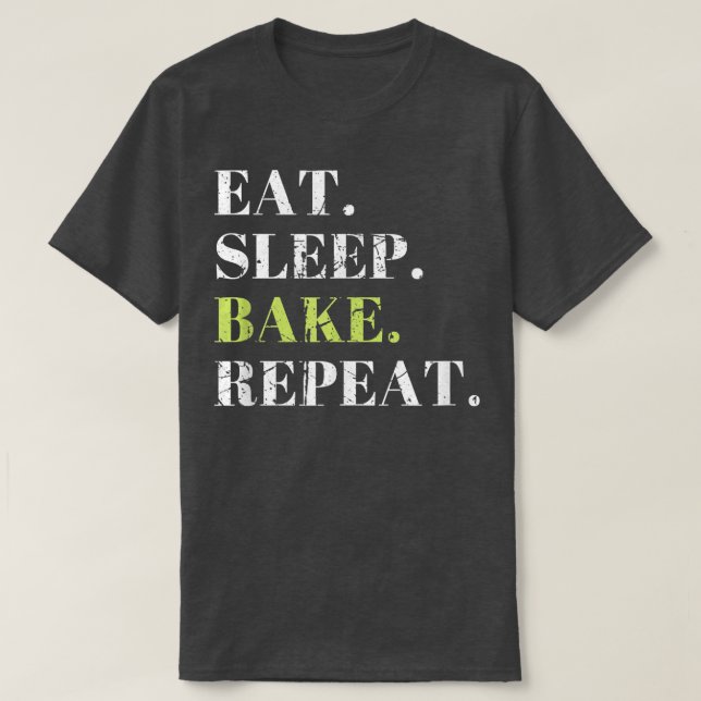 Camiseta Comer Sleep Bake Repetir Baking Baker Guay Funny B (Diseño del anverso)