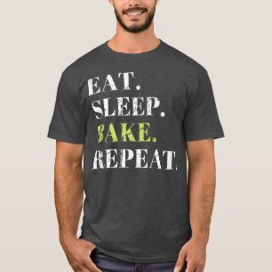 Camiseta Comer Sleep Bake Repetir Baking Baker Guay Funny B