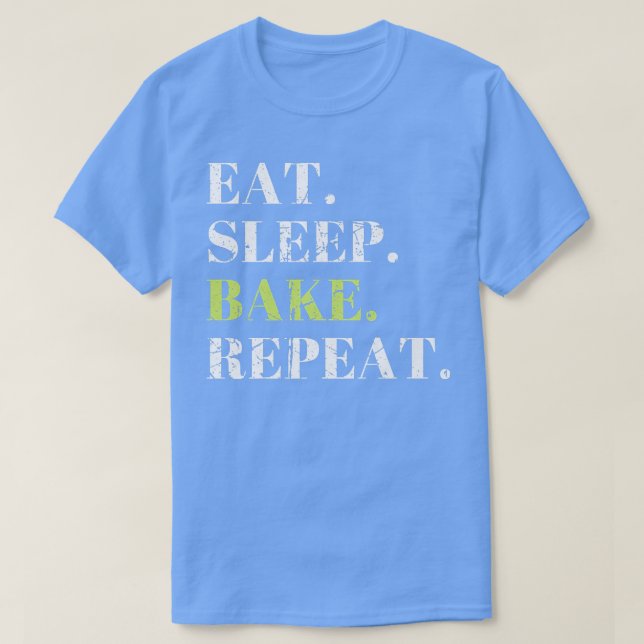 Camiseta Comer Sleep Bake Repetir Baking Baker Guay Funny B (Diseño del anverso)