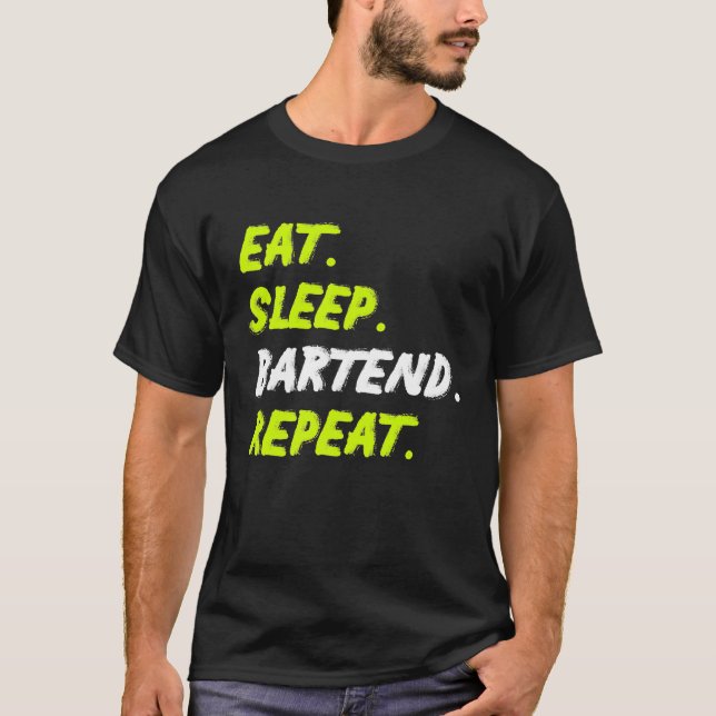 Camiseta Comer Sleep Bartend Repita Funny Bartender Cocktai (Anverso)