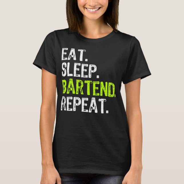 Camiseta Comer Sleep Bartender Bartender Bartending Diverti (Anverso)