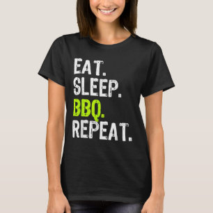 Camiseta Comer Sleep Bbq Repetir Barbacoa Barbacoa Funny