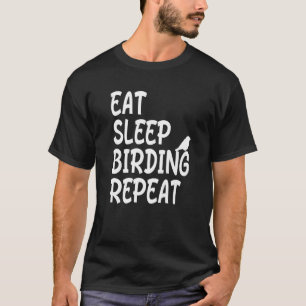 Camiseta Comer Sleep Birdwatcher Repetir Birdwatcher