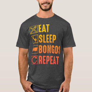 Camiseta Comer Sleep Bongos Repetir Funny Bongo Drummer 7