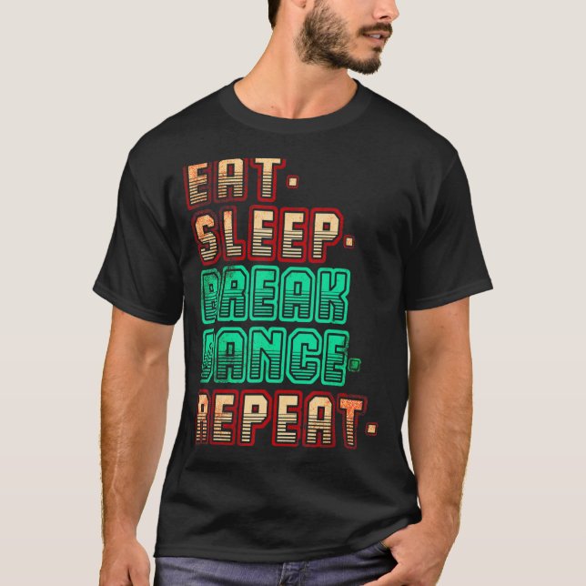 Camiseta Comer Sleep Breakdance Repetir la danza Dance Danc (Anverso)