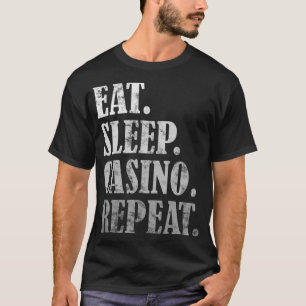 Camiseta Comer Sleep Casino Repetir Gambling Gift Idea Clás