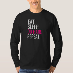 Camiseta Comer Sleep Do Hair Repeat Hair Stylist