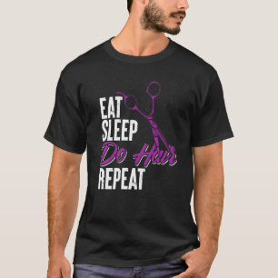 Camiseta Comer Sleep Do Hair Repeat Hairstylist